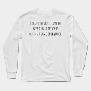 Game of charades - Saying - Funny Long Sleeve T-Shirt